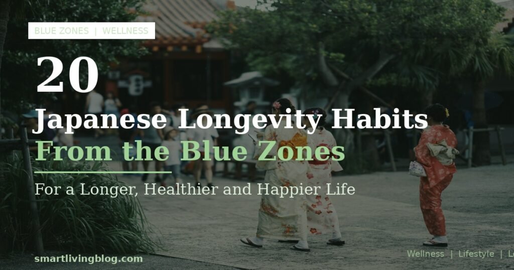 Japanese Longevity Habits From the Blue Zones That Anyone Can Start Today